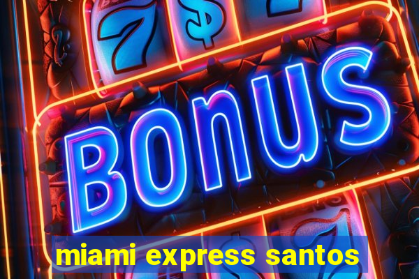 miami express santos